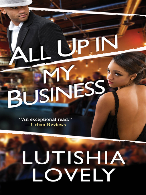 Title details for All Up In My Business by Lutishia Lovely - Wait list